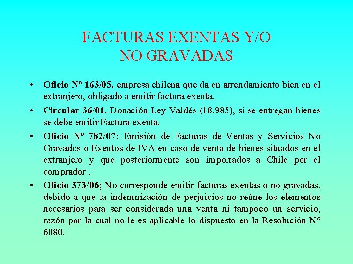 FACTURAS EXENTAS Y/O NO GRAVADAS • Oficio Nº 163/05, empresa chilena que da en