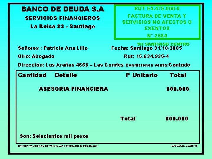 BANCO DE DEUDA S. A SERVICIOS FINANCIEROS La Bolsa 33 - Santiago RUT 94.