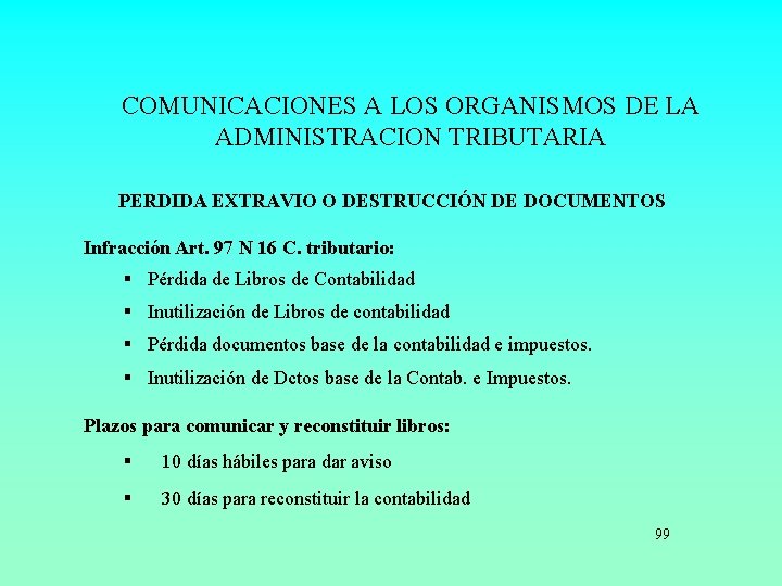 COMUNICACIONES A LOS ORGANISMOS DE LA ADMINISTRACION TRIBUTARIA PERDIDA EXTRAVIO O DESTRUCCIÓN DE DOCUMENTOS