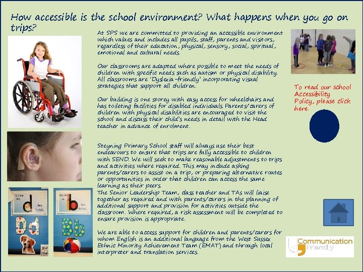 How accessible is the school environment? What happens when you go on trips? At