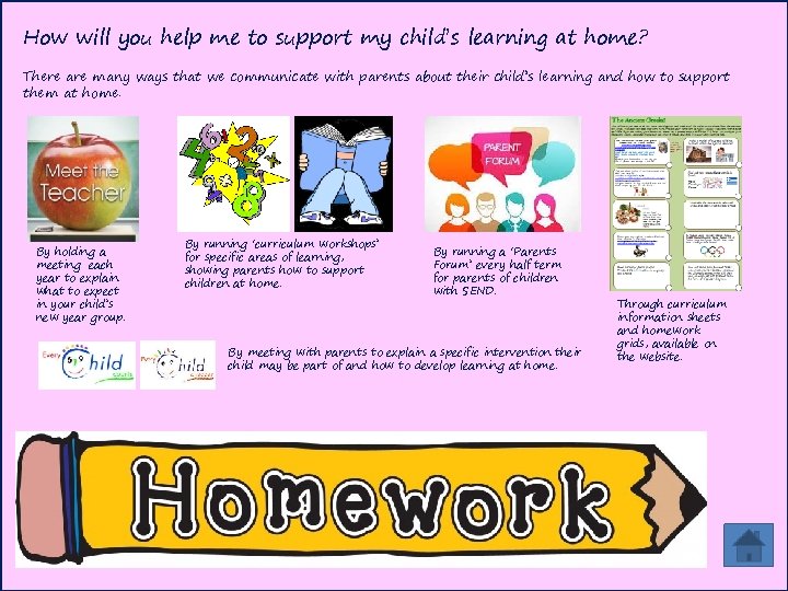 How will you help me to support my child’s learning at home? There are