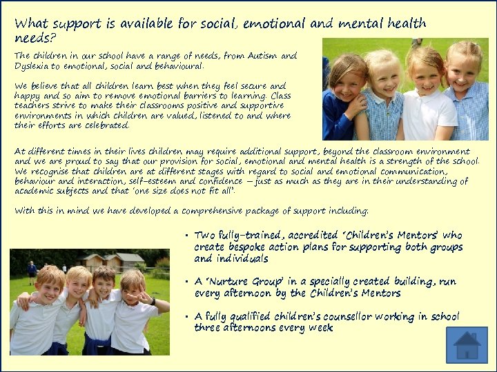 What support is available for social, emotional and mental health needs? The children in