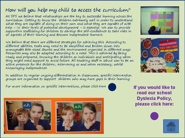 How will you help my child to access the curriculum? At SPS we believe