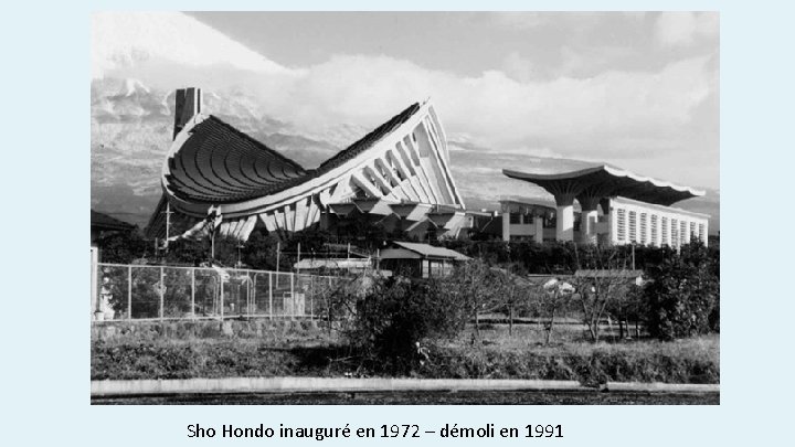Sho Hondo inauguré en 1972 – démoli en 1991 