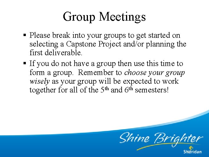 Group Meetings § Please break into your groups to get started on selecting a