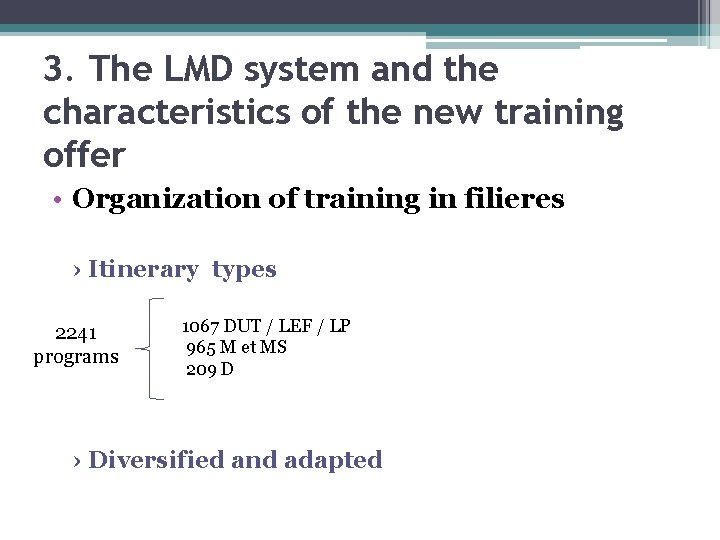 3. The LMD system and the characteristics of the new training offer • Organization