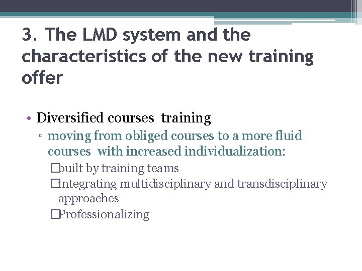 3. The LMD system and the characteristics of the new training offer • Diversified