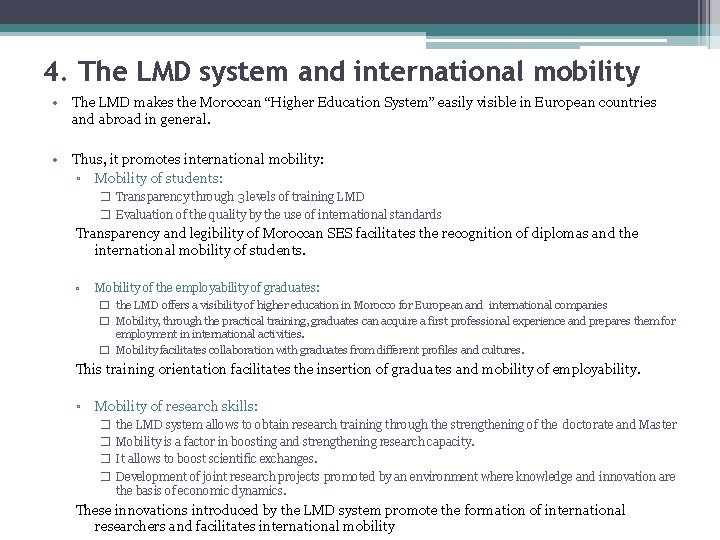 4. The LMD system and international mobility • The LMD makes the Moroccan “Higher