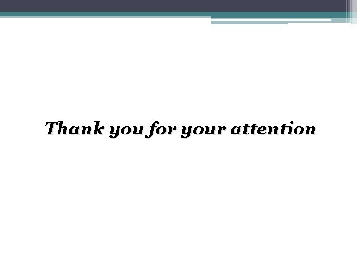 Thank you for your attention 