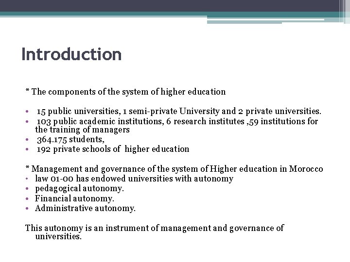 Introduction * The components of the system of higher education • 15 public universities,