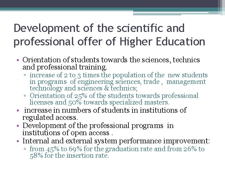 Development of the scientific and professional offer of Higher Education • Orientation of students
