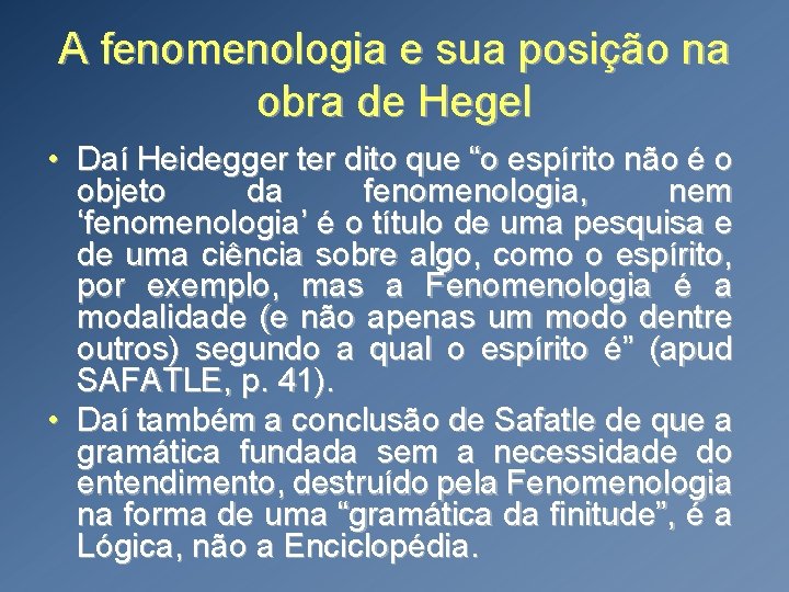 A fenomenologia e sua posição na obra de Hegel • Daí Heidegger ter dito