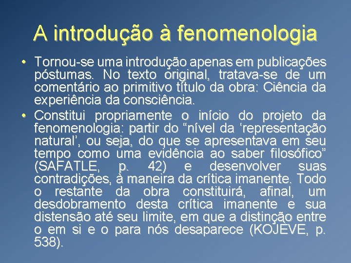 A introdução à fenomenologia • Tornou-se uma introdução apenas em publicações póstumas. No texto