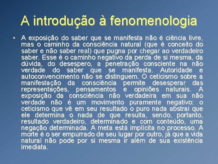 A introdução à fenomenologia • A exposição do saber que se manifesta não é