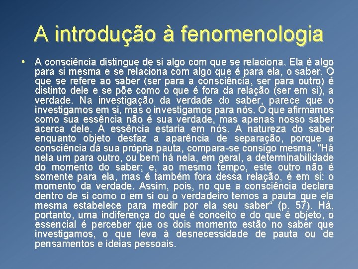 A introdução à fenomenologia • A consciência distingue de si algo com que se