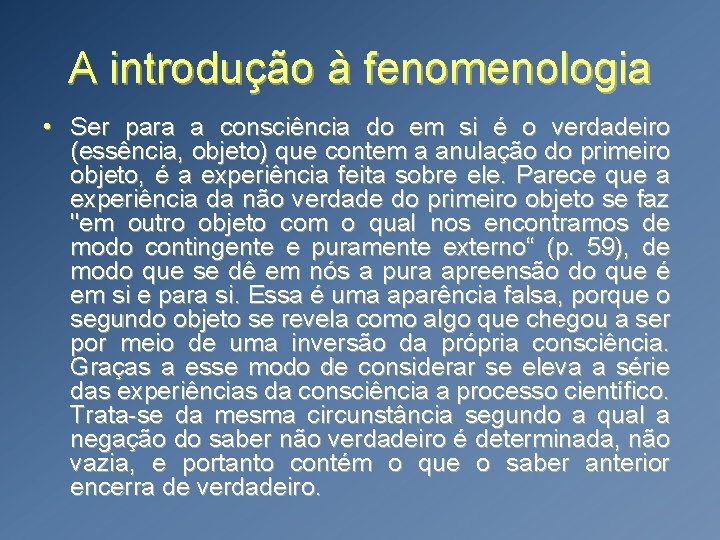 A introdução à fenomenologia • Ser para a consciência do em si é o