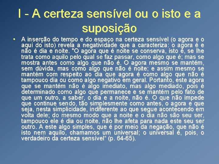 I - A certeza sensível ou o isto e a suposição • A inserção