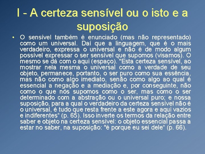 I - A certeza sensível ou o isto e a suposição • O sensível