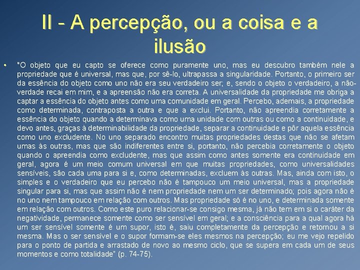 II - A percepção, ou a coisa e a ilusão • "O objeto que