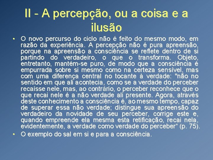 II - A percepção, ou a coisa e a ilusão • O novo percurso