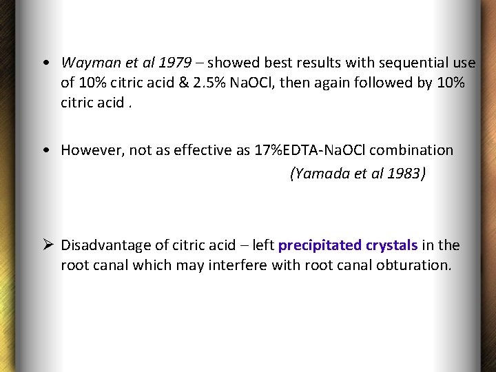  • Wayman et al 1979 – showed best results with sequential use of