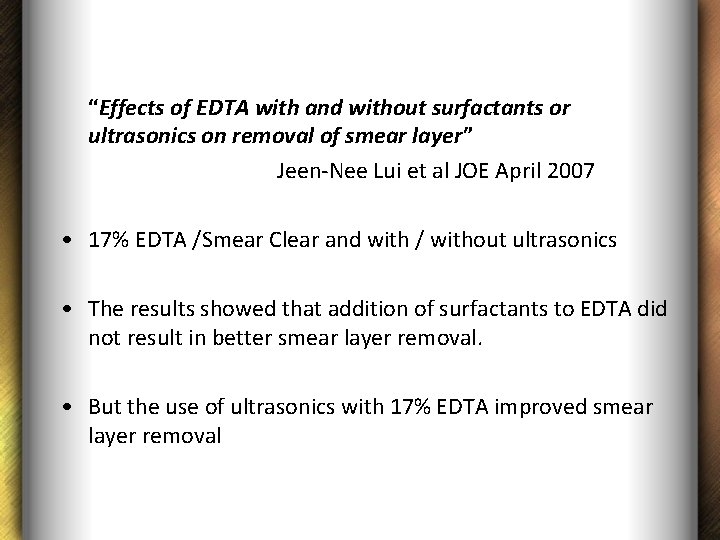 “Effects of EDTA with and without surfactants or ultrasonics on removal of smear layer”