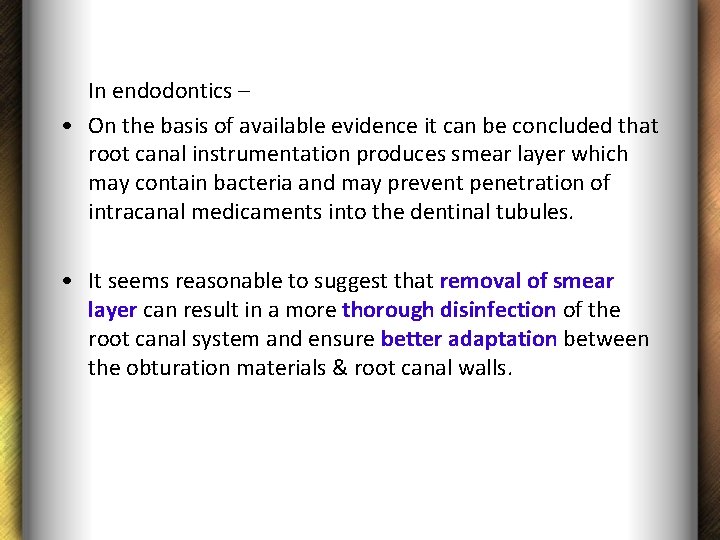 In endodontics – • On the basis of available evidence it can be concluded
