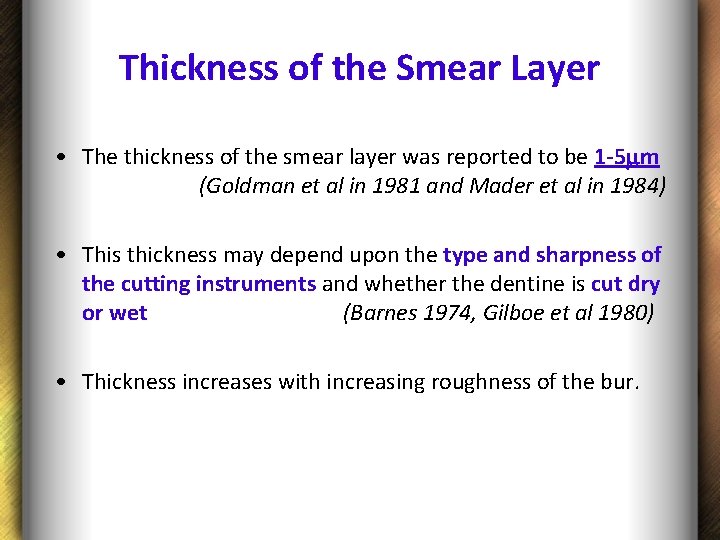 Thickness of the Smear Layer • The thickness of the smear layer was reported