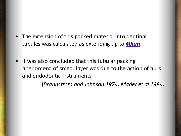  • The extension of this packed material into dentinal tubules was calculated as