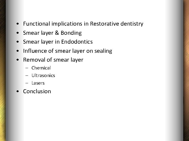  • • • Functional implications in Restorative dentistry Smear layer & Bonding Smear