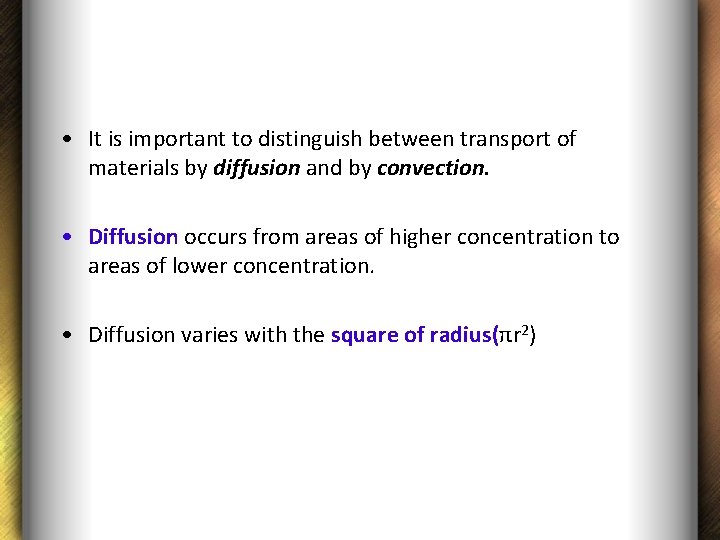  • It is important to distinguish between transport of materials by diffusion and