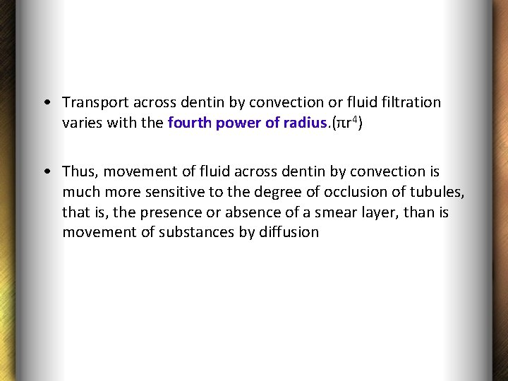  • Transport across dentin by convection or fluid filtration varies with the fourth