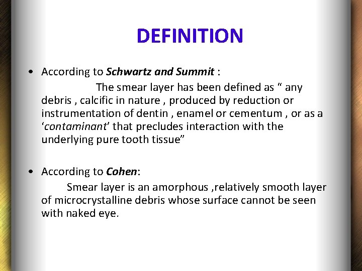 DEFINITION • According to Schwartz and Summit : The smear layer has been defined