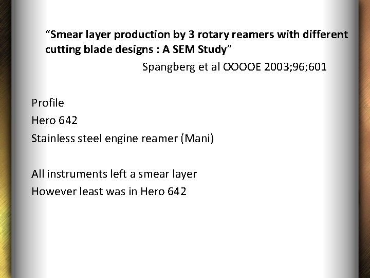 “Smear layer production by 3 rotary reamers with different cutting blade designs : A