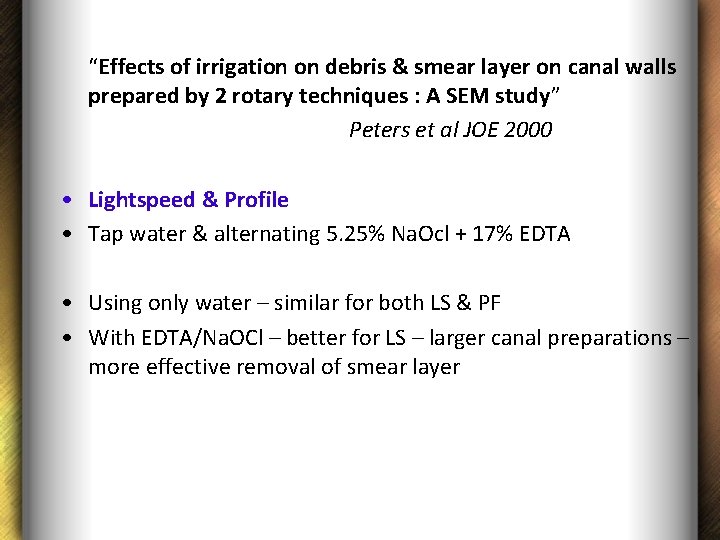 “Effects of irrigation on debris & smear layer on canal walls prepared by 2