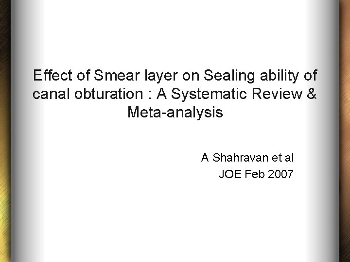 Effect of Smear layer on Sealing ability of canal obturation : A Systematic Review