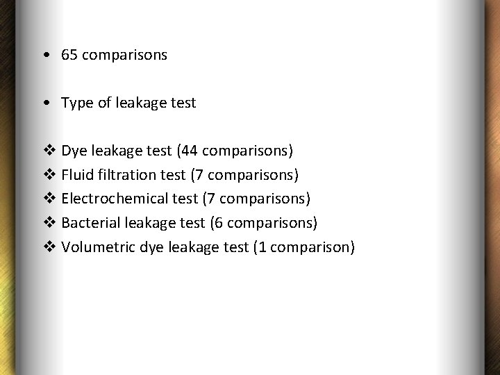  • 65 comparisons • Type of leakage test v Dye leakage test (44