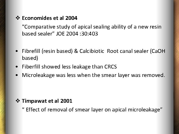 v Economides et al 2004 “Comparative study of apical sealing ability of a new