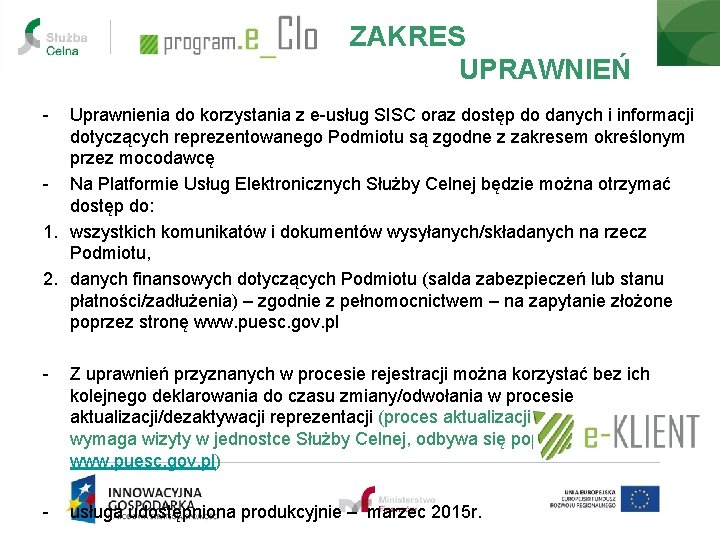 ZAKRES UPRAWNIEŃ - Uprawnienia do korzystania z e-usług SISC oraz dostęp do danych i ZAKRES UPRAWNIEŃ - Uprawnienia do korzystania z e-usług SISC oraz dostęp do danych i