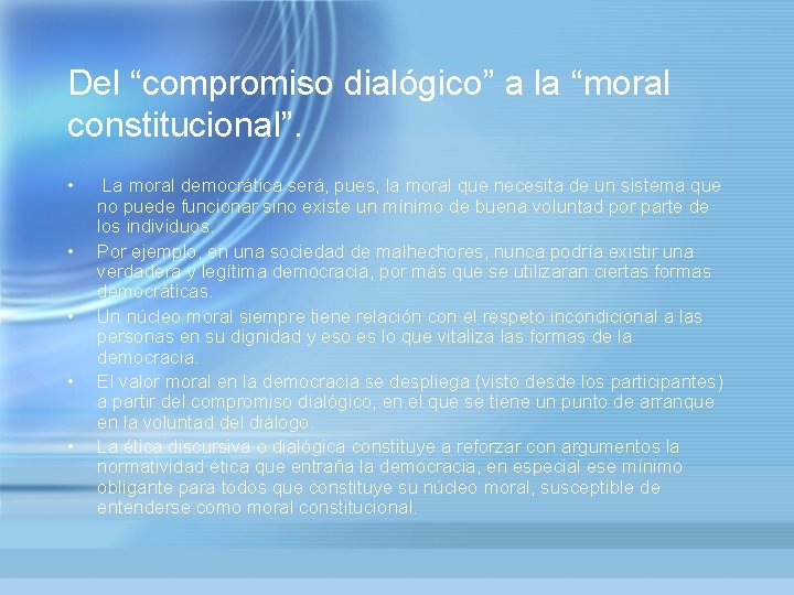 Del “compromiso dialógico” a la “moral constitucional”. • • • La moral democrática será,