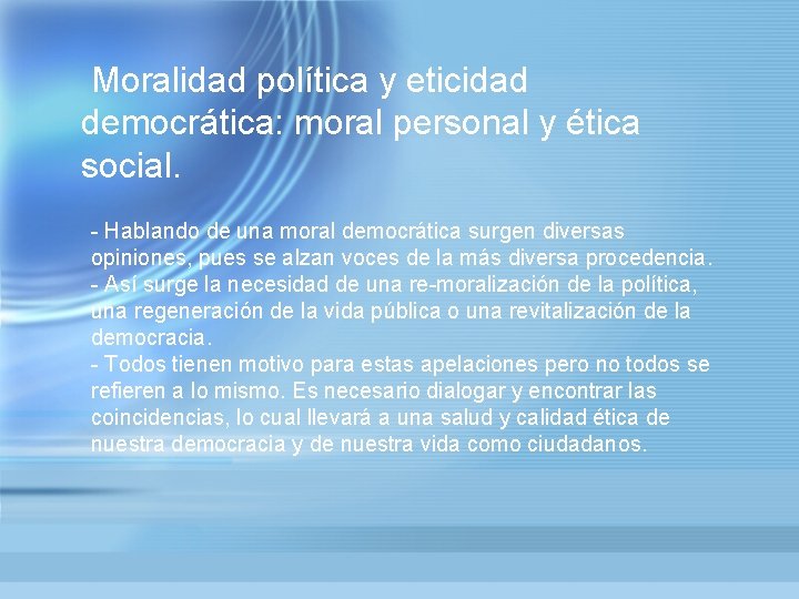 Moralidad política y eticidad democrática: moral personal y ética social. - Hablando de una