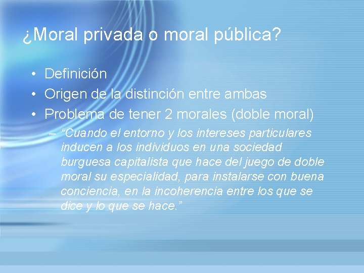 ¿Moral privada o moral pública? • Definición • Origen de la distinción entre ambas