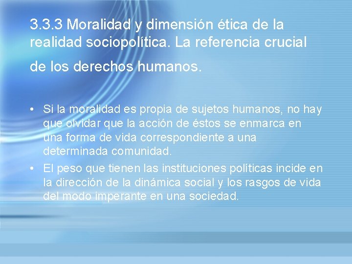 3. 3. 3 Moralidad y dimensión ética de la realidad sociopolítica. La referencia crucial