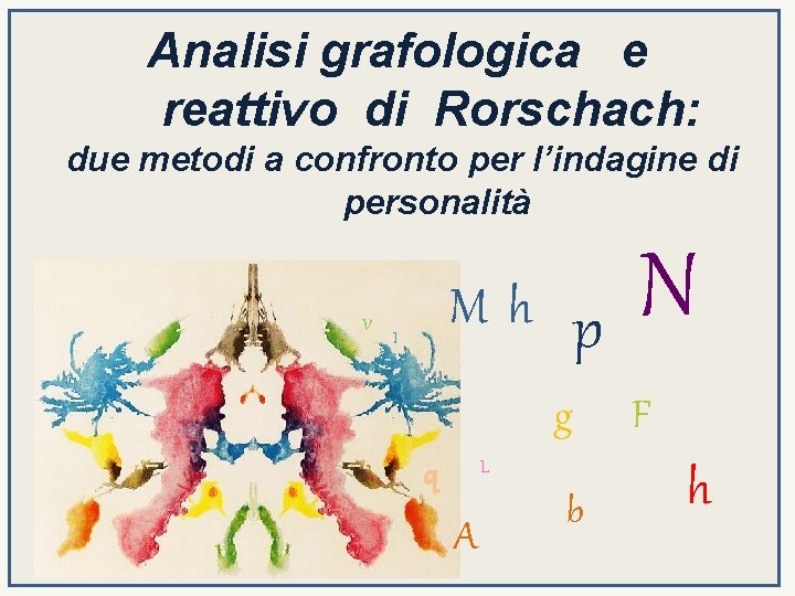 Analisi grafologica e reattivo di Rorschach: due metodi a confronto per l’indagine di personalità