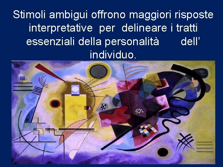 Stimoli ambigui offrono maggiori risposte interpretative per delineare i tratti essenziali della personalità dell’