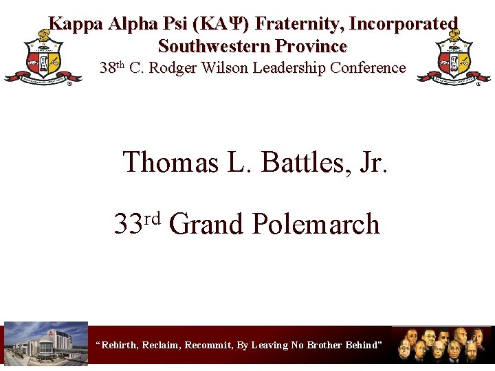 Kappa Alpha Psi (KΑΨ) Fraternity, Incorporated Southwestern Province 38 th C. Rodger Wilson Leadership