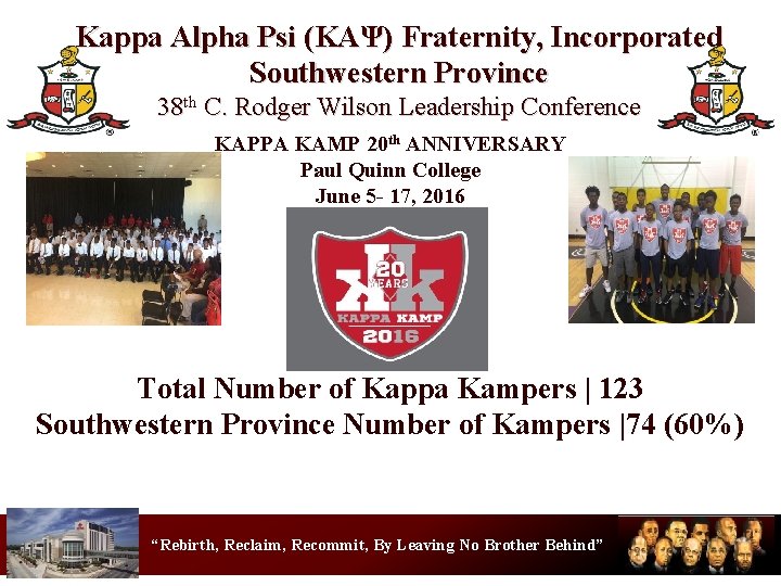 Kappa Alpha Psi (KΑΨ) Fraternity, Incorporated Southwestern Province 38 th C. Rodger Wilson Leadership