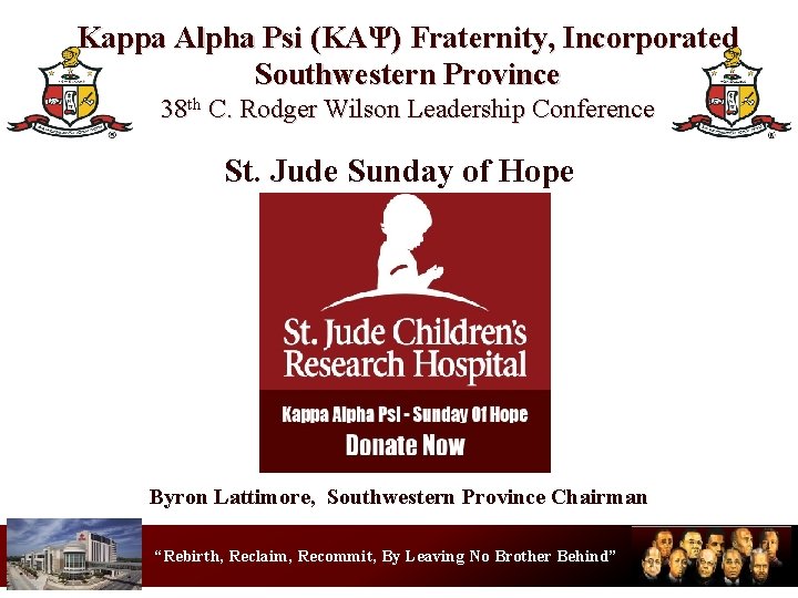 Kappa Alpha Psi (KΑΨ) Fraternity, Incorporated Southwestern Province 38 th C. Rodger Wilson Leadership