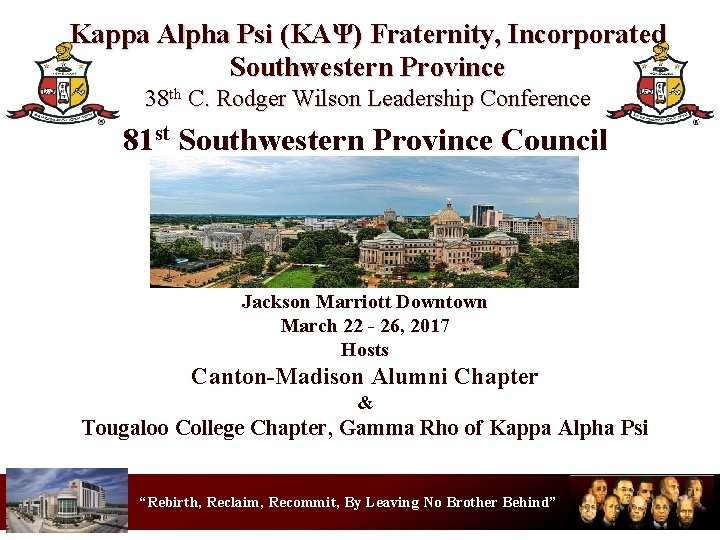 Kappa Alpha Psi (KΑΨ) Fraternity, Incorporated Southwestern Province 38 th C. Rodger Wilson Leadership
