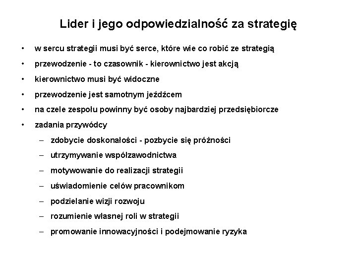 Lider i jego odpowiedzialność za strategię • w sercu strategii musi być serce, które